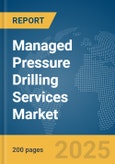 Managed Pressure Drilling Services Market Report 2025- Product Image