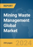 Mining Waste Management Global Market Report 2024- Product Image