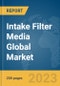 Intake Filter Media Global Market Report 2023 - Product Image