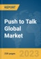 Push to Talk Global Market Report 2023 - Product Image