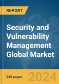 Security and Vulnerability Management Global Market Report 2024- Product Image