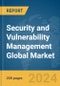 Security and Vulnerability Management Global Market Report 2024 - Product Image