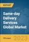 Same-day Delivery Services Global Market Report 2024 - Product Image