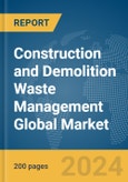 Construction and Demolition Waste Management Global Market Report 2024- Product Image