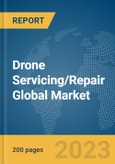 Drone Servicing/Repair Global Market Report 2024- Product Image
