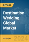 Destination Wedding Global Market Report 2024- Product Image