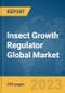 Insect Growth Regulator Global Market Report 2023 - Product Image