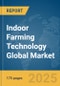Indoor Farming Technology Global Market Report 2025 - Product Image