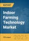 Indoor Farming Technology Market Report 2025 - Product Image