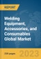 Welding Equipment, Accessories, and Consumables Global Market Report 2024 - Product Image