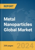Metal Nanoparticles Global Market Report 2024- Product Image