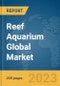 Reef Aquarium Global Market Report 2024 - Product Thumbnail Image