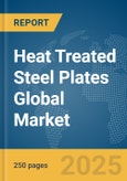 Heat Treated Steel Plates Global Market Report 2025- Product Image