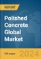 Polished Concrete Global Market Report 2024 - Product Thumbnail Image