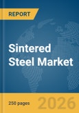 Sintered Steel Market Report 2026- Product Image