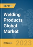 Welding Products Global Market Report 2024- Product Image