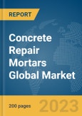 Concrete Repair Mortars Global Market Report 2024- Product Image