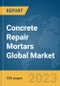 Concrete Repair Mortars Global Market Report 2024 - Product Image