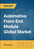 Automotive Front-End Module Global Market Report 2025- Product Image