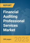 Financial Auditing Professional Services Market Report 2025- Product Image