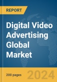 Digital Video Advertising Global Market Report 2024- Product Image