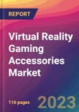 Virtual Reality Gaming Accessories Market Size, Market Share, Application Analysis, Regional Outlook, Growth Trends, Key Players, Competitive Strategies and Forecasts, 2023 to 2031- Product Image