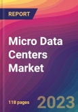 Micro Data Centers Market Size, Market Share, Application Analysis, Regional Outlook, Growth Trends, Key Players, Competitive Strategies and Forecasts, 2023 to 2031- Product Image