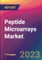 Peptide Microarrays Market Size, Market Share, Application Analysis, Regional Outlook, Growth Trends, Key Players, Competitive Strategies and Forecasts, 2023 to 2031 - Product Thumbnail Image
