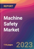 Machine Safety Market Size, Market Share, Application Analysis, Regional Outlook, Growth Trends, Key Players, Competitive Strategies and Forecasts, 2023 to 2031- Product Image