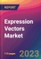 Expression Vectors Market Size, Market Share, Application Analysis, Regional Outlook, Growth Trends, Key Players, Competitive Strategies and Forecasts, 2023 to 2031 - Product Thumbnail Image