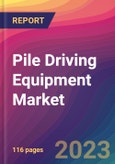 Pile Driving Equipment Market Size, Market Share, Application Analysis, Regional Outlook, Growth Trends, Key Players, Competitive Strategies and Forecasts, 2023 to 2031- Product Image
