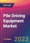 Pile Driving Equipment Market Size, Market Share, Application Analysis, Regional Outlook, Growth Trends, Key Players, Competitive Strategies and Forecasts, 2023 to 2031 - Product Thumbnail Image
