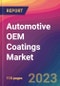 Automotive OEM Coatings Market Size, Market Share, Application Analysis, Regional Outlook, Growth Trends, Key Players, Competitive Strategies and Forecasts, 2023 to 2031 - Product Image