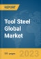 Tool Steel Global Market Opportunities and Strategies to 2032 - Product Image