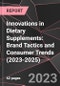 Innovations in Dietary Supplements: Brand Tactics and Consumer Trends (2023-2025) - Product Thumbnail Image