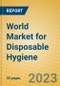 World Market for Disposable Hygiene - Product Image
