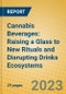 Cannabis Beverages: Raising a Glass to New Rituals and Disrupting Drinks Ecosystems - Product Image