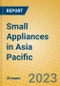 Small Appliances in Asia Pacific - Product Thumbnail Image