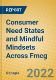 Consumer Need States and Mindful Mindsets Across Fmcg- Product Image