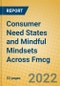 Consumer Need States and Mindful Mindsets Across Fmcg - Product Image