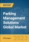 Parking Management Solutions Global Market Report 2024 - Product Image