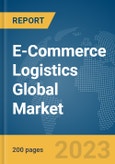 E-Commerce Logistics Global Market Report 2024- Product Image