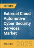 External Cloud Automotive Cyber Security Services Market Report 2025- Product Image
