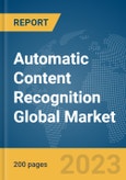 Automatic Content Recognition Global Market Report 2024- Product Image