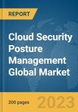 Cloud Security Posture Management Global Market Report 2024- Product Image