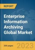 Enterprise Information Archiving Global Market Report 2024- Product Image