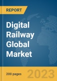 Digital Railway Global Market Report 2024- Product Image