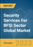 Security Services For BFSI Sector Global Market Report 2024- Product Image