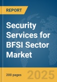 Security Services for BFSI Sector Market Report 2025- Product Image