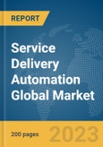 Service Delivery Automation Global Market Report 2024- Product Image
